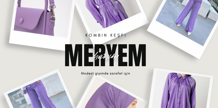 Meryem Hanım için modest giyimde şıklık ve zarafeti temsil eden kombin önerisi kapak resmi. Resimde altı adet kıyafet resmin etrafına yerleştirilmiş şekilde gözüküyor. Bu kıyafetler sırasıyla; Kolları Piliseli Mor Gömlek, Lila Yüksek Bel Cepli Bol Paça Pantolon, Koyu Lila Düz Renk Eliza Eşarp, Suni Deri Ön Cep Detaylı 2 Bölmeli Ayarlanabilir Askılı El Kol ve Omuz Çantası.