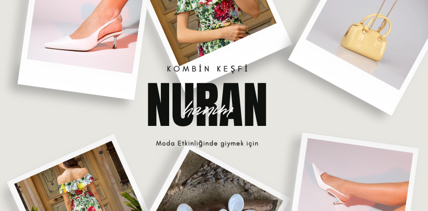 Nazlıcan Polat'ın stil danışmanı olarak Nuran Hanım için moda etkinliğinde giyebileceği kombin keşfi kapak resmi. Ortada büyük harflerle Nuran Hanım yazısı yer alıyor. Yazının etrafında ise kombin parçalarının fotoğrafları yer alıyor.