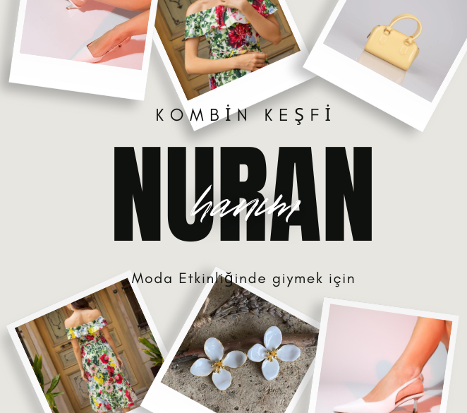 Nazlıcan Polat'ın stil danışmanı olarak Nuran Hanım için moda etkinliğinde giyebileceği kombin keşfi kapak resmi. Ortada büyük harflerle Nuran Hanım yazısı yer alıyor. Yazının etrafında ise kombin parçalarının fotoğrafları yer alıyor.